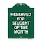 Signmission Reserved for Student of Month, Green & White Aluminum Architectural Sign, 18" x 24", GW-1824-23171 A-DES-GW-1824-23171 - alternate 1
